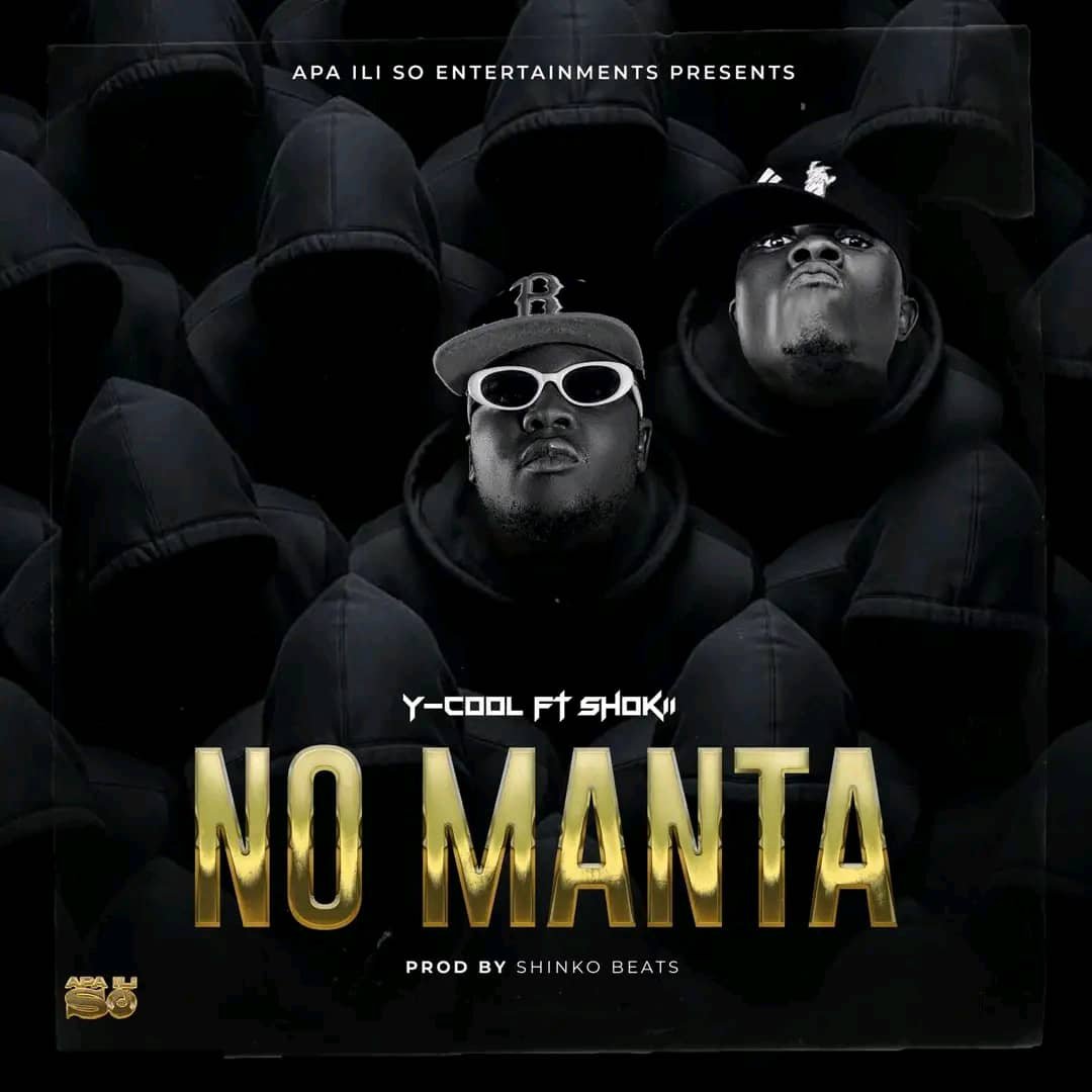 Y Cool ft. Shokii Mwana Chibolya – No Manta Mp3 Download